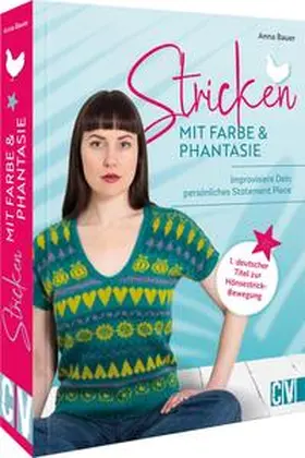 Bauer |  Stricken mit Farbe und Phantasie | Buch |  Sack Fachmedien