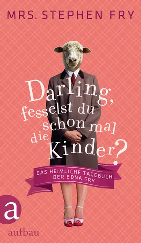 Fry |  Darling, fesselst du schon mal die Kinder? | eBook | Sack Fachmedien