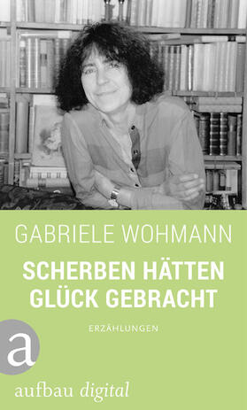 Wohmann |  Scherben hätten Glück gebracht | eBook | Sack Fachmedien