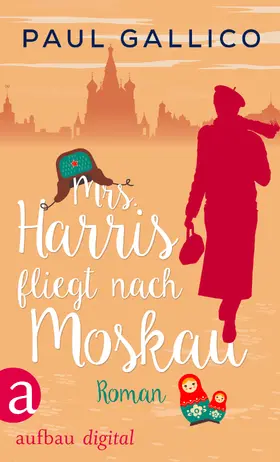 Gallico |  Mrs. Harris fliegt nach Moskau | eBook | Sack Fachmedien