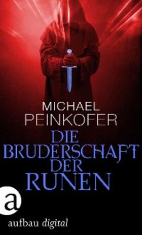 Peinkofer |  Die Bruderschaft der Runen | eBook | Sack Fachmedien