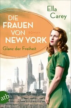 Carey |  Die Frauen von New York - Glanz der Freiheit | eBook | Sack Fachmedien