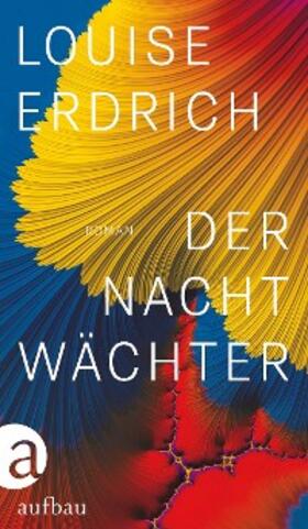 Erdrich |  Der Nachtwächter | eBook | Sack Fachmedien