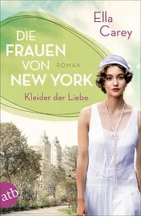 Carey |  Die Frauen von New York - Kleider der Liebe | eBook | Sack Fachmedien