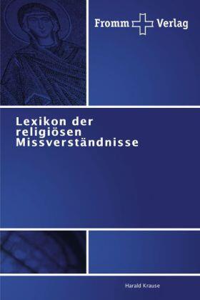 Krause |  Lexikon der religiösen Missverständnisse | Buch |  Sack Fachmedien