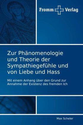 Scheler |  Zur Phänomenologie und Theorie der Sympathiegefühle und von Liebe und Hass | Buch |  Sack Fachmedien