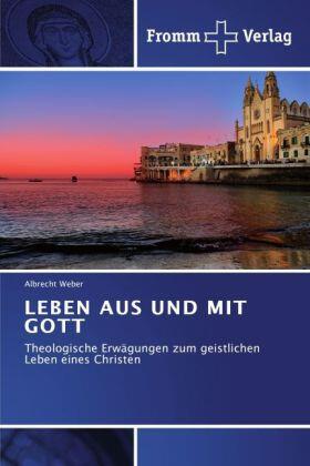 Weber |  LEBEN AUS UND MIT GOTT | Buch |  Sack Fachmedien