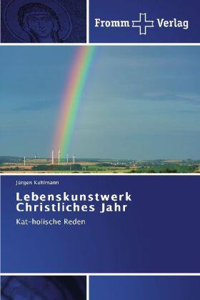 Kuhlmann | Lebenskunstwerk  Christliches Jahr | Buch | 978-3-8416-0225-1 | sack.de