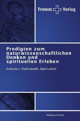 Achtner |  Predigten zum naturwissenschaftlichen Denken und spirituellen Erleben | Buch |  Sack Fachmedien