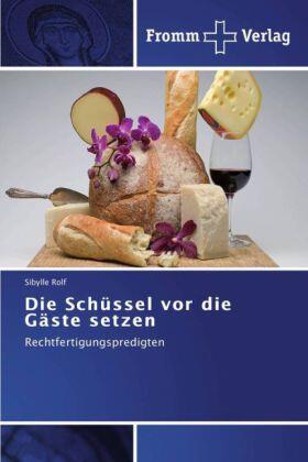 Rolf |  Die Schüssel vor die Gäste setzen | Buch |  Sack Fachmedien