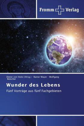 Mayer / Beischer / Holst |  Wunder des Lebens | Buch |  Sack Fachmedien