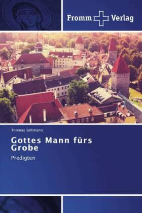 Seltmann |  Gottes Mann fürs Grobe | Buch |  Sack Fachmedien