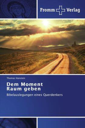 Hanstein |  Dem Moment Raum geben | Buch |  Sack Fachmedien