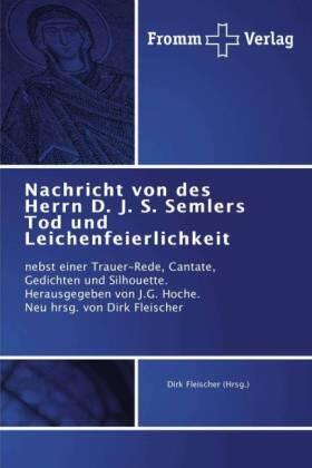 Fleischer |  Nachricht von des Herrn D. J. S. Semlers Tod und Leichenfeierlichkeit | Buch |  Sack Fachmedien