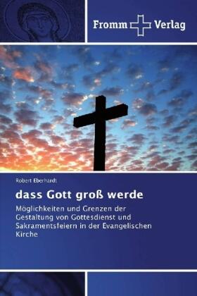 Eberhardt |  dass Gott groß werde | Buch |  Sack Fachmedien