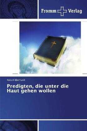 Eberhardt |  Predigten, die unter die Haut gehen wollen | Buch |  Sack Fachmedien