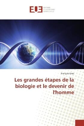 Gros |  Les grandes étapes de la biologie et le devenir de l'homme | Buch |  Sack Fachmedien