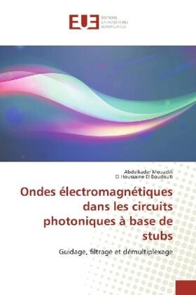 Mouadili / El Boudouti |  Ondes électromagnétiques dans les circuits photoniques à base de stubs | Buch |  Sack Fachmedien