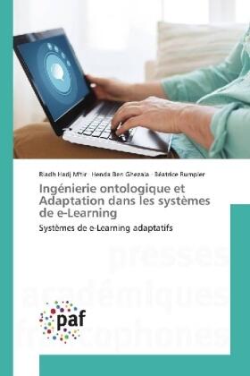 Hadj M'tir / Ben Ghezala / Rumpler |  Ingénierie ontologique et Adaptation dans les systèmes de e-Learning | Buch |  Sack Fachmedien