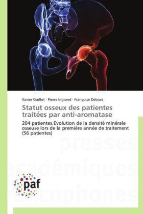Guillot / Ingrand / Debiais |  Statut osseux des patientes traite¿es par anti-aromatase | Buch |  Sack Fachmedien