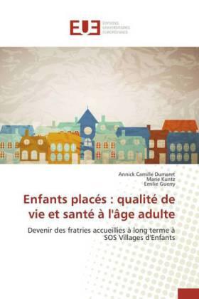 Dumaret / Kuntz / Guerry |  Enfants placés : qualité de vie et santé à l'âge adulte | Buch |  Sack Fachmedien