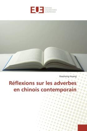 Huang |  Réflexions sur les adverbes en chinois contemporain | Buch |  Sack Fachmedien