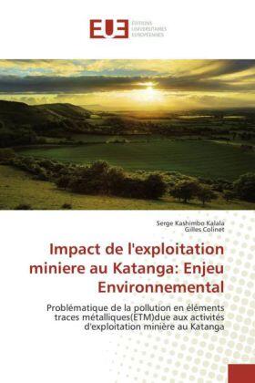 Kashimbo Kalala / Colinet |  Impact de l'exploitation miniere au Katanga: Enjeu Environnemental | Buch |  Sack Fachmedien