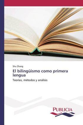 Zhang |  El bilingüismo como primera lengua | Buch |  Sack Fachmedien