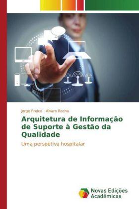 Freixo / Rocha |  Arquitetura de Informação de Suporte à Gestão da Qualidade | Buch |  Sack Fachmedien