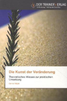 Mayer |  Die Kunst der Veränderung | Buch |  Sack Fachmedien