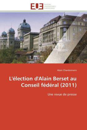 Chardonnens |  L'élection d'Alain Berset au Conseil fédéral (2011) | Buch |  Sack Fachmedien