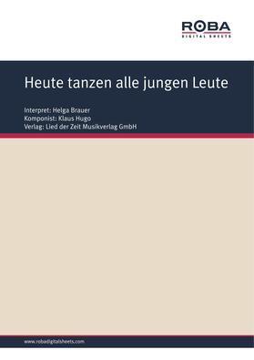 Hugo / Dannenberg / Schneider |  Heute tanzen alle jungen Leute | eBook | Sack Fachmedien