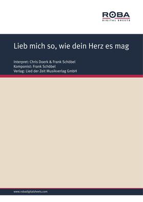 Schöbel / Schneider |  Lieb mich so, wie dein Herz es mag | eBook | Sack Fachmedien