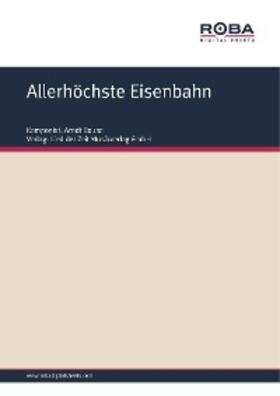 Schneider |  Allerhöchste Eisenbahn | eBook | Sack Fachmedien