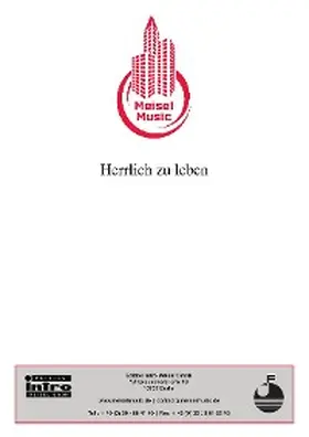 Ludwig / Heymann |  Herrlich zu leben | eBook | Sack Fachmedien