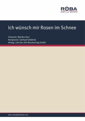 Schneider / Siebholz |  Ich wünsch mir Rosen im Schnee | eBook | Sack Fachmedien