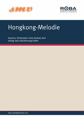 Strittmatter / Barthel |  Hongkong-Melodie | eBook | Sack Fachmedien
