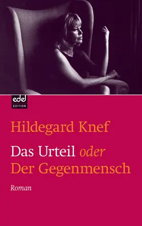 Knef |  Das Urteil oder der Gegenmensch | eBook | Sack Fachmedien