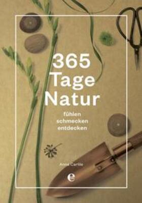 Carlile |  365 Tage Natur: fühlen, schmecken, entdecken | Buch |  Sack Fachmedien