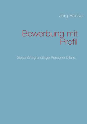 Becker |  Bewerbung mit Profil | eBook | Sack Fachmedien