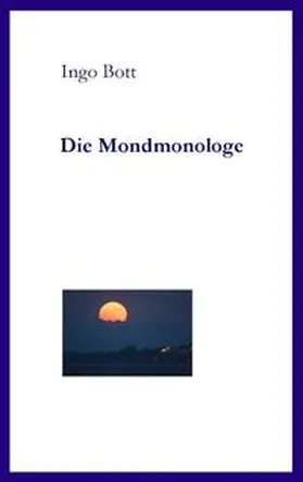 Bott |  Die Mondmonologe | Buch |  Sack Fachmedien