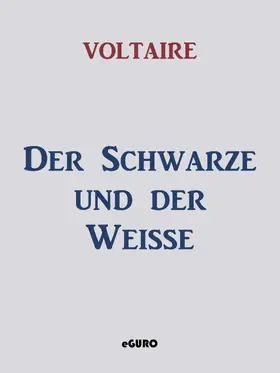 Voltaire / Verlag |  Der Schwarze und der Weisse | eBook | Sack Fachmedien