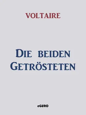 Voltaire / Verlag |  Die beiden Getrösteten | eBook | Sack Fachmedien