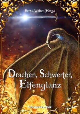 Legrand / Walter / Meyer |  Drachen, Schwerter, Elfenglanz | Buch |  Sack Fachmedien