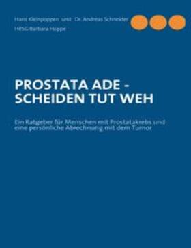 Kleinpoppen / Schneider / Hoppe |  PROSTATA ADE - SCHEIDEN TUT WEH | Buch |  Sack Fachmedien