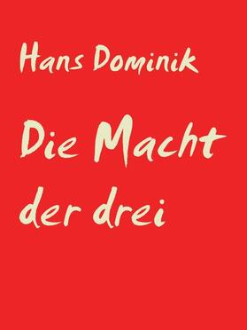 Dominik / Müller |  Die Macht der drei | eBook | Sack Fachmedien