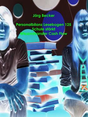 Becker |  Personalbilanz Lesebogen 125 Schule stärkt Wissenstransfer Cash Flow | eBook | Sack Fachmedien