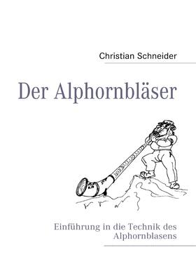 Schneider |  Der Alphornbläser | eBook | Sack Fachmedien