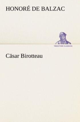 Balzac |  Cäsar Birotteau | Buch |  Sack Fachmedien