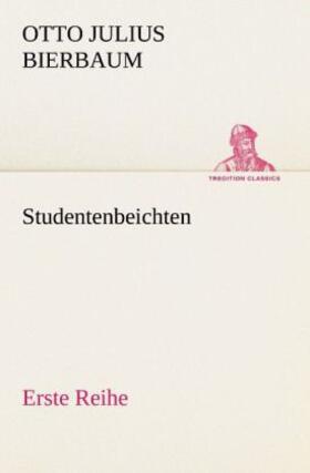 Bierbaum |  Studentenbeichten. Erste Reihe | Buch |  Sack Fachmedien